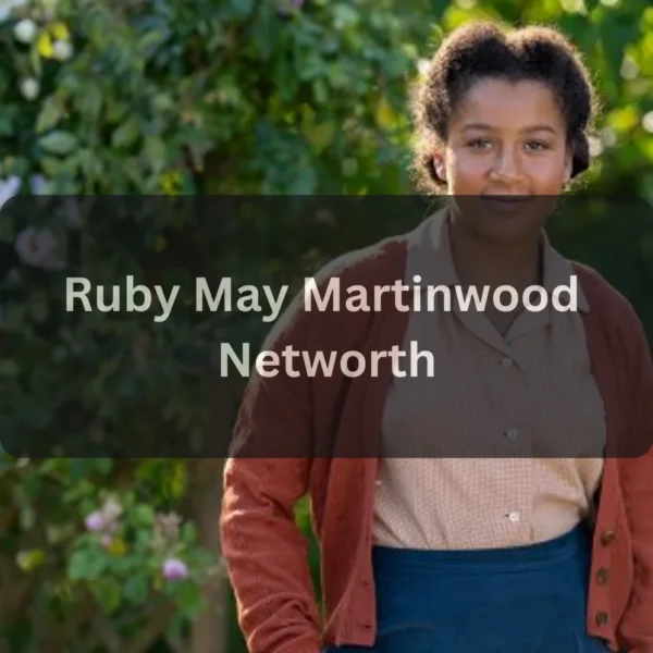 Ruby May Martinwood Biography, Age, Career, Net Worth, Family & Facts