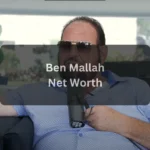 Ben Mallah Wiki Complete Biography, Age, Net Worth, Wife, Kids & Career Journey