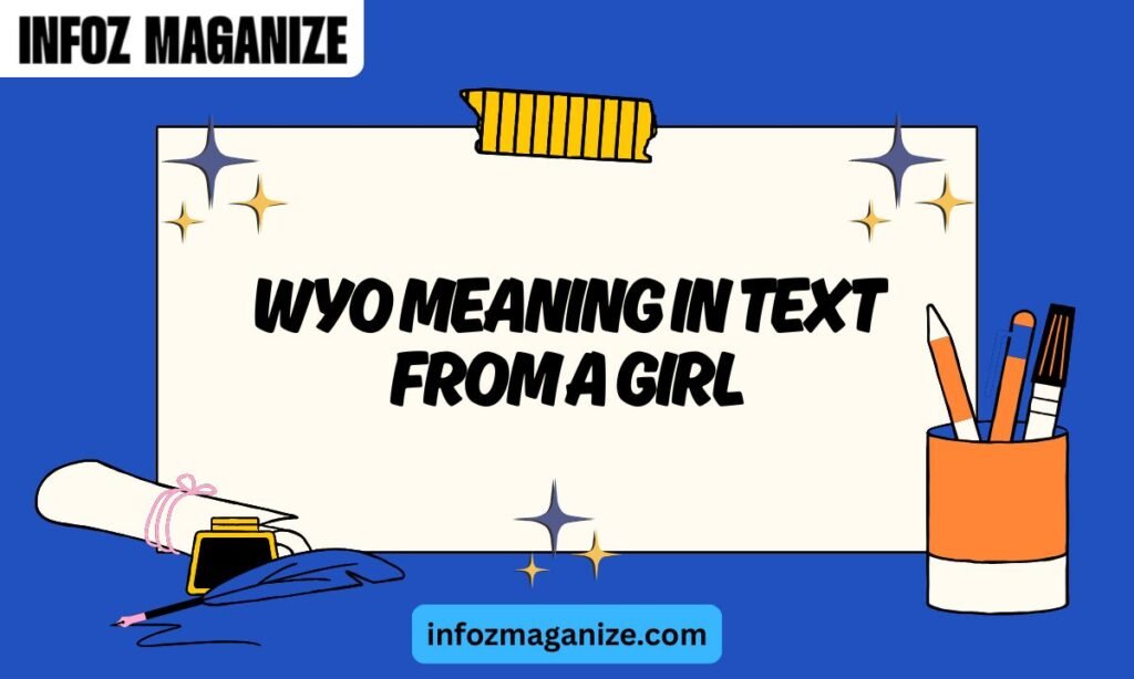 WYO Meaning in Text from a Girl