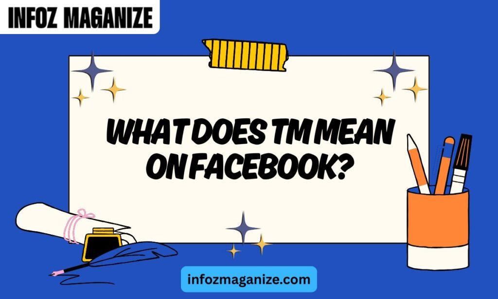 What Does TM Mean on Facebook