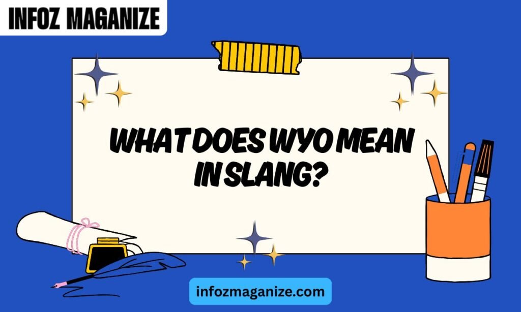 What Does WYO Mean in Slang