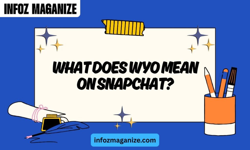 What Does WYO Mean on Snapchat
