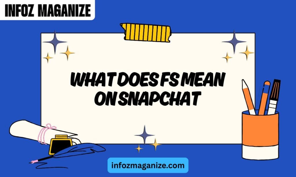 What Does FS Mean on Snapchat