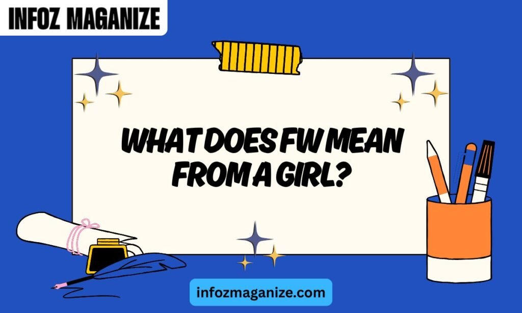What Does FW Mean From a Girl
