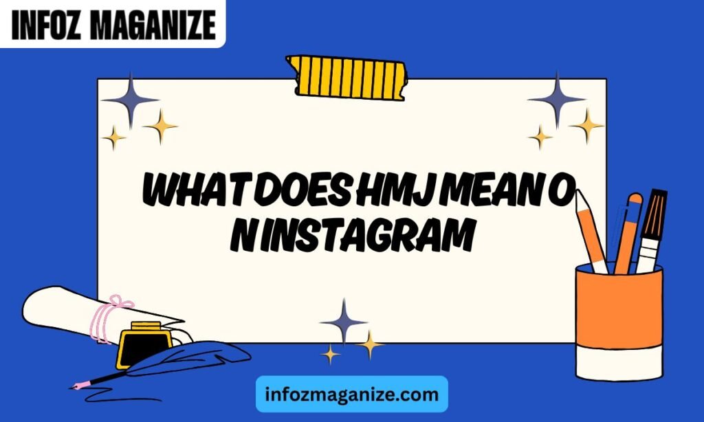 What Does HMJ Mean on Instagram
