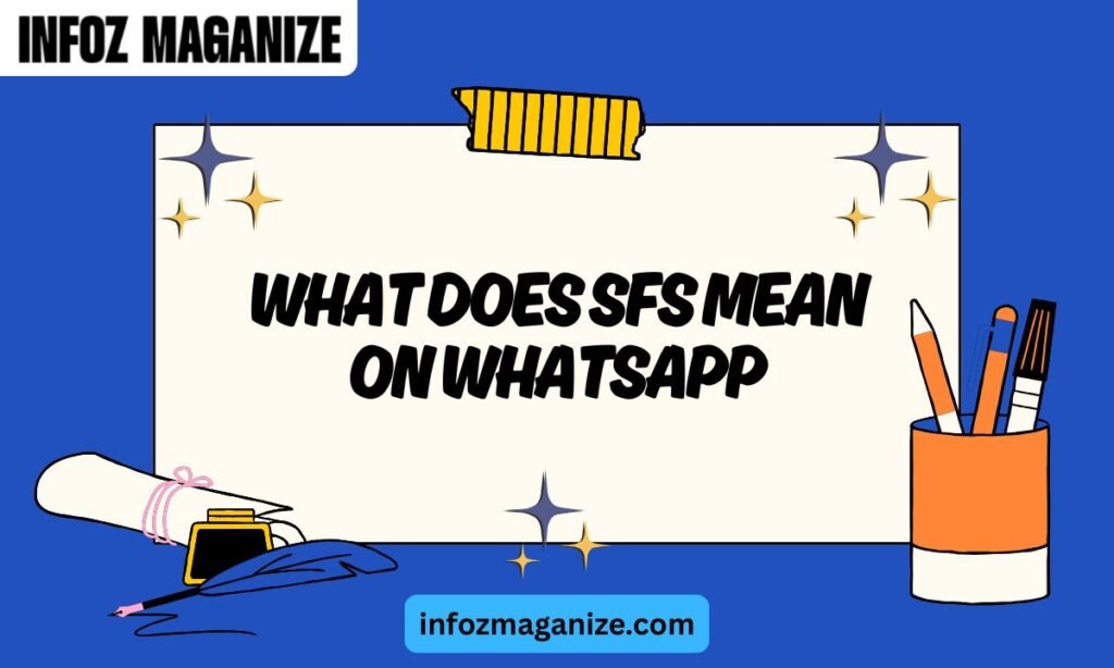 What Does SFS Mean on WhatsApp