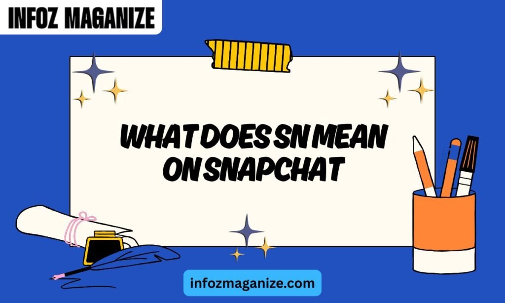 What Does SN Mean on Snapchat