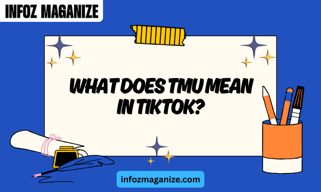 What Does TMU Mean in TikTok