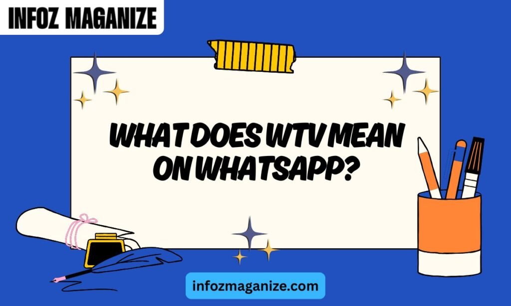 What Does WTV Mean on WhatsApp