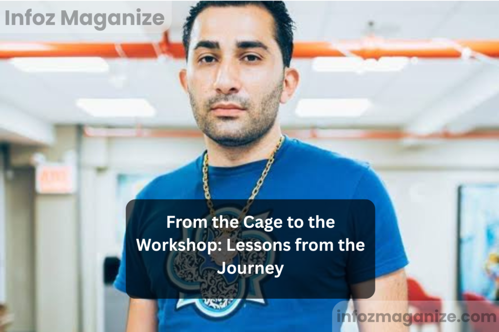 From the Cage to the Workshop Lessons from the JourneY