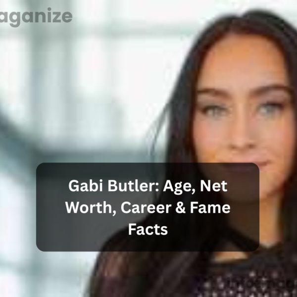 Gabi Butler Age, Net Worth, Career & Fame Facts
