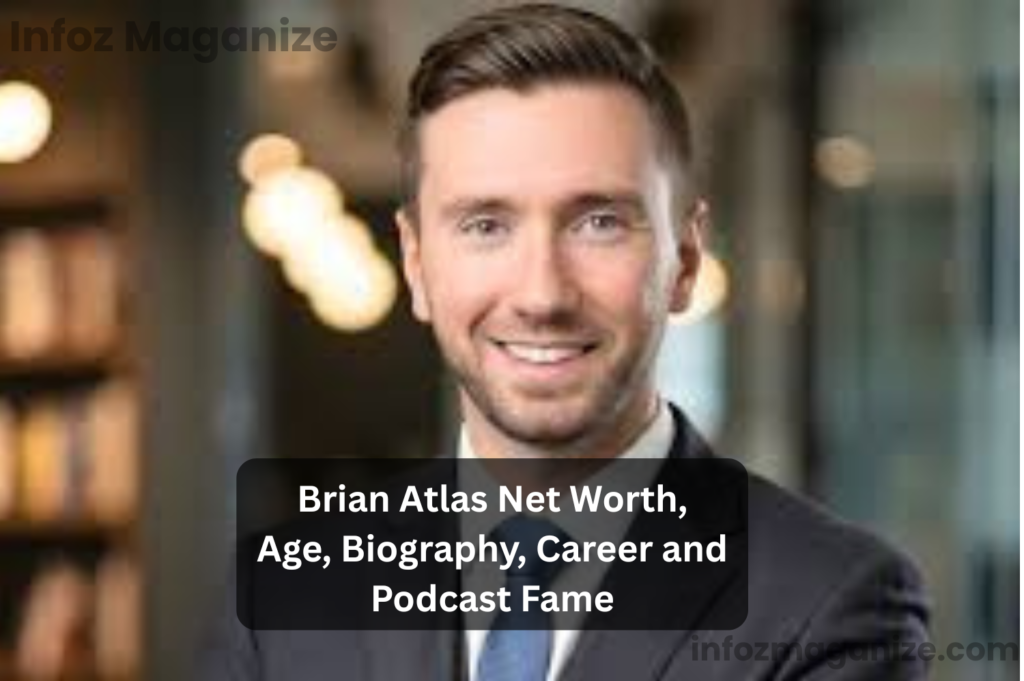 Brian Atlas Net Worth, Age, Biography, Career and Podcast Fame