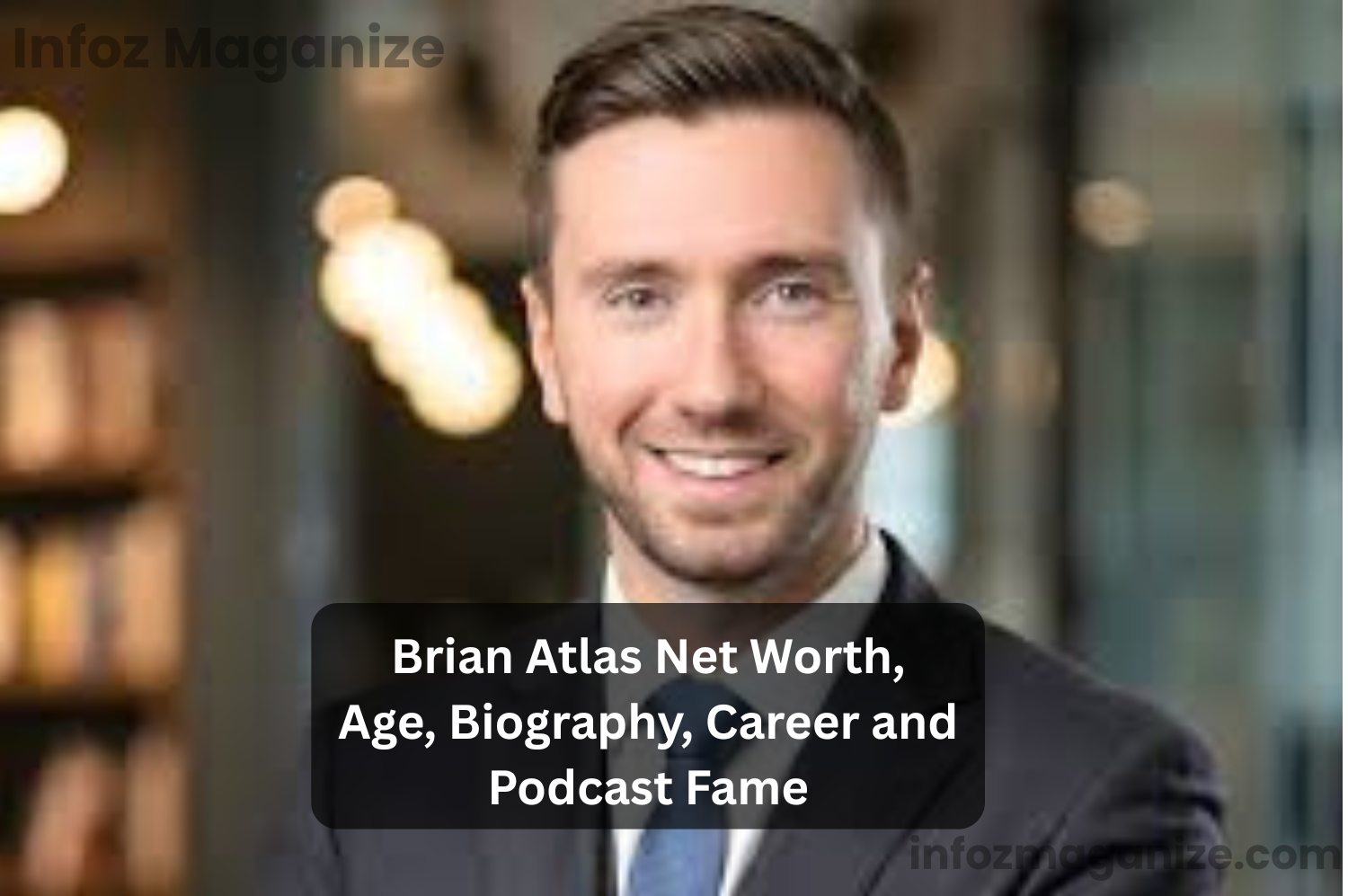 Brian Atlas Net Worth, Age, Biography, Career and Podcast Fame