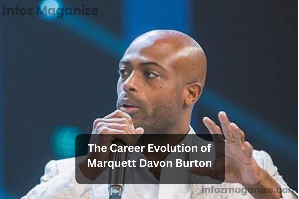 The Career Evolution of Marquett Davon Burton