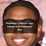 Thaddeus J. Mixson Age, Career, and Hollywood Rise