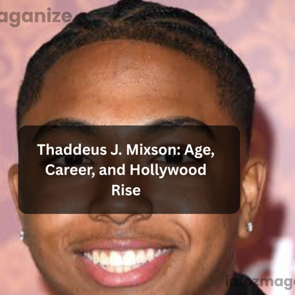 Thaddeus J. Mixson Age, Career, and Hollywood Rise
