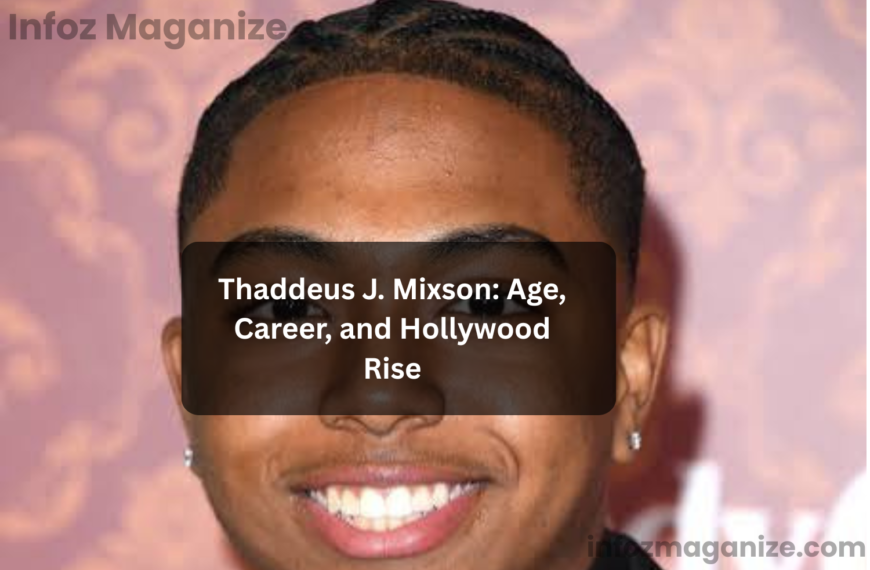 Thaddeus J. Mixson Age, Career, and Hollywood Rise