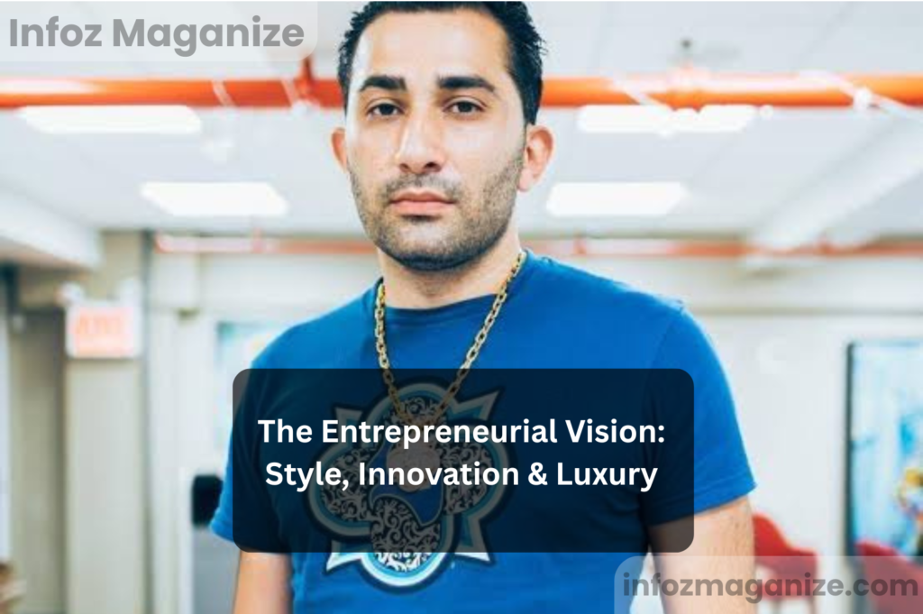 The Entrepreneurial Vision Style, Innovation & Luxury
