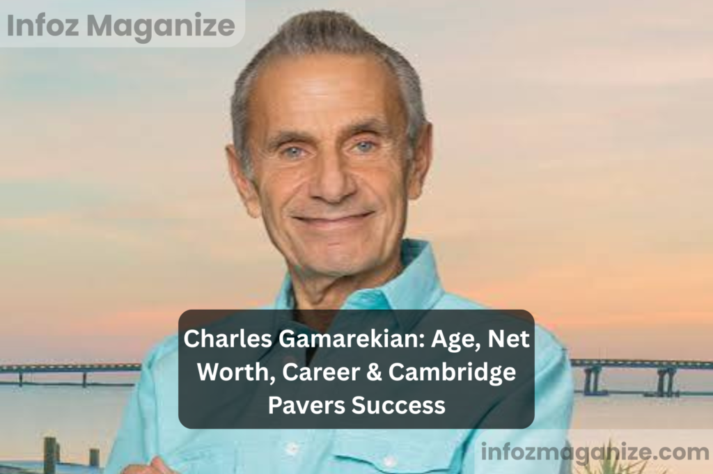 Charles Gamarekian Age, Net Worth, Career & Cambridge Pavers Success