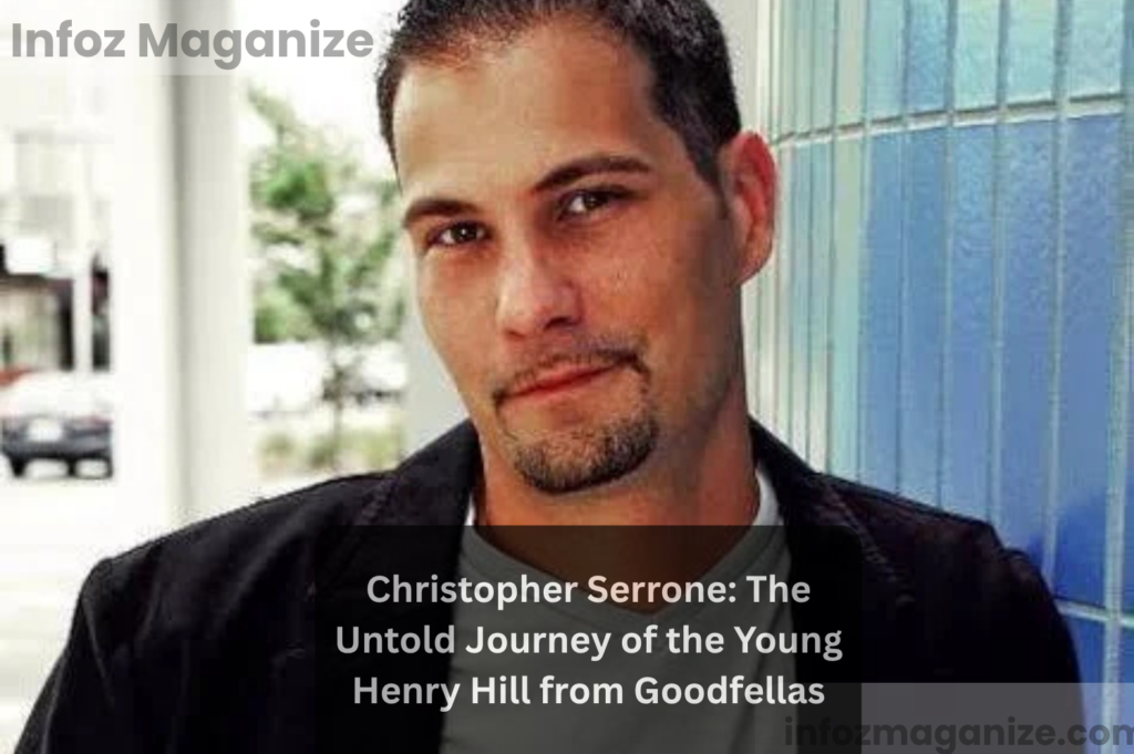 Christopher Serrone The Untold Journey of the Young Henry Hill from Goodfellas