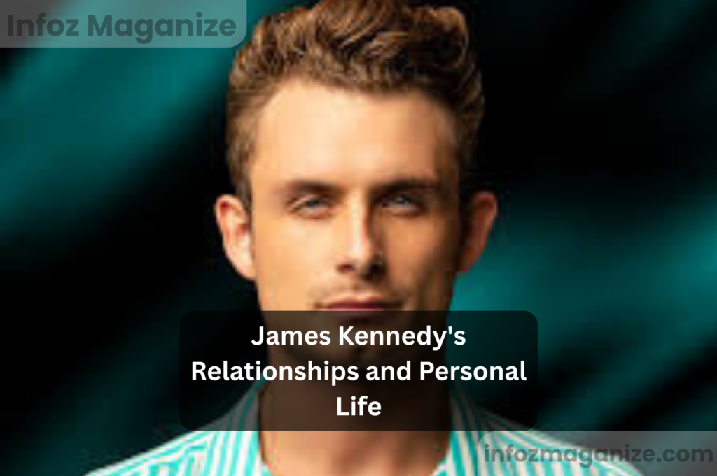 James Kennedy's Relationships and Personal Life