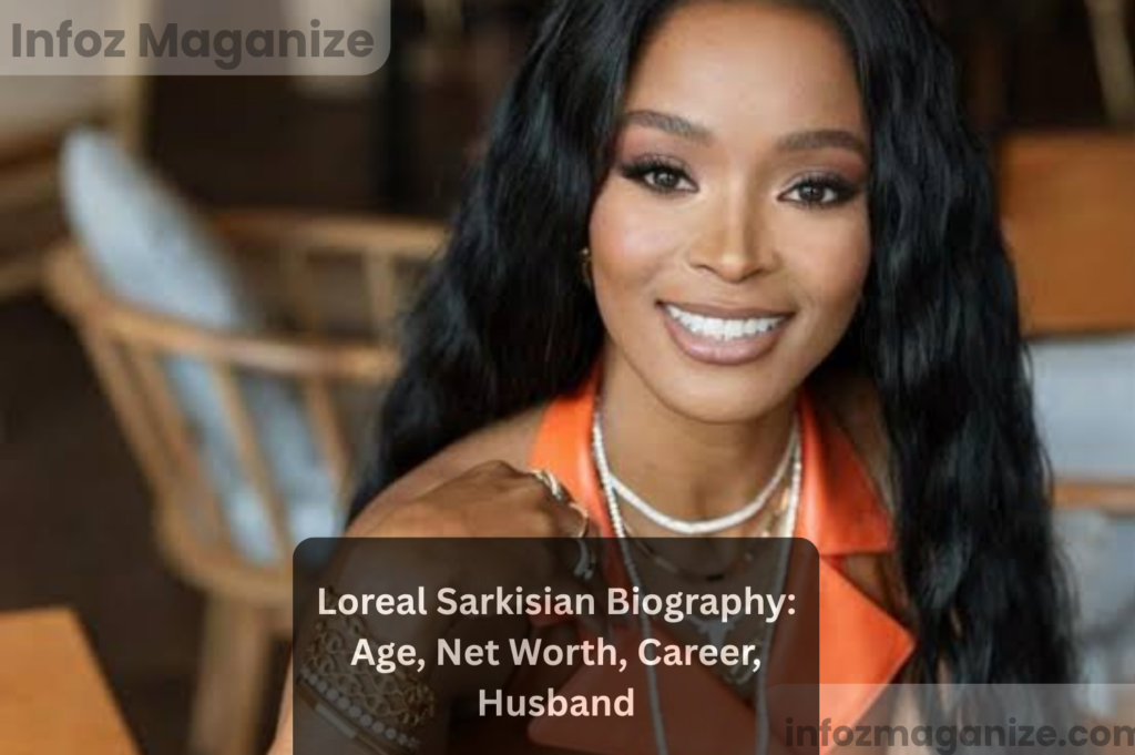 Loreal Sarkisian Biography Age, Net Worth, Career, Husband
