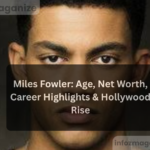 Miles Fowler Age, Net Worth, Career Highlights & Hollywood Rise