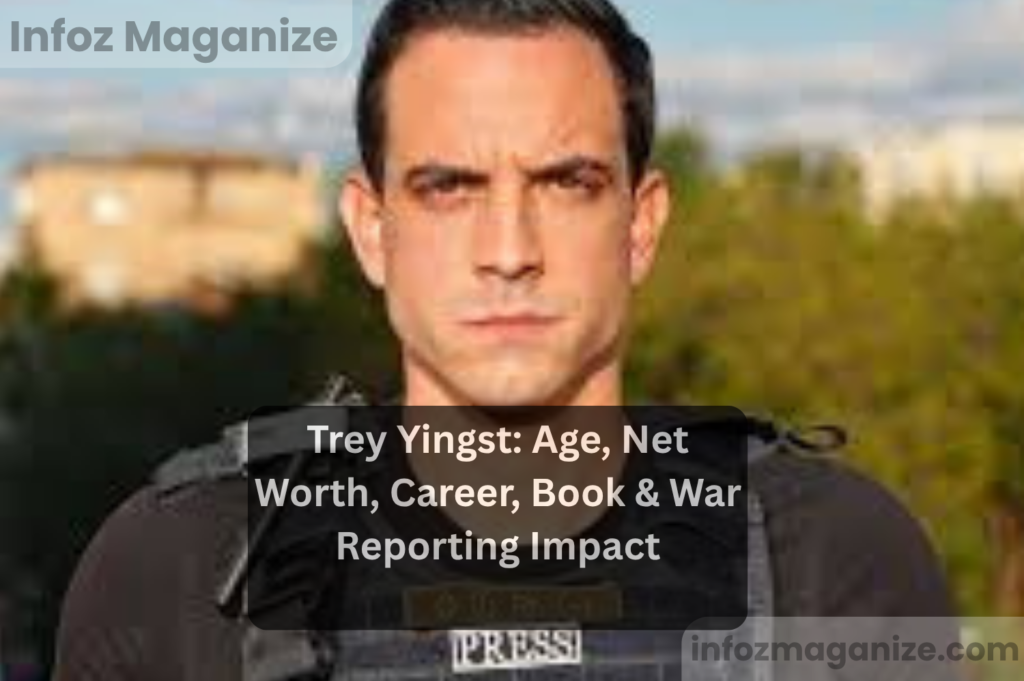 Trey Yingst Age, Net Worth, Career, Book & War Reporting Impact